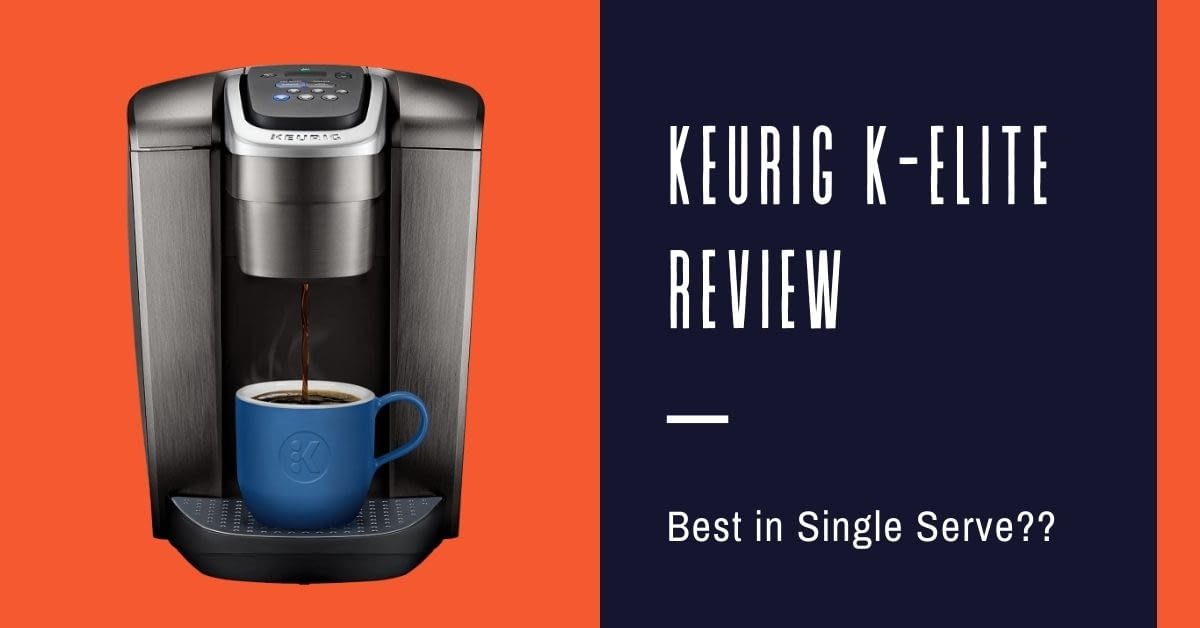 [January 2021] Keurig K Elite Reviews : Single Serve K-Cup Pod Coffee ...